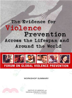 The Evidence for Violence Prevention Across the Lifespan and Around the World ― Workshop Summary