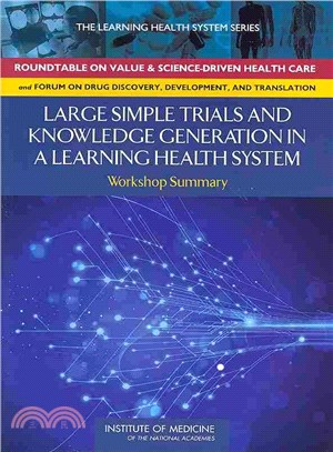 Large Simple Trials and Knowledge Generation in a Learning Health System ― Workshop Summary