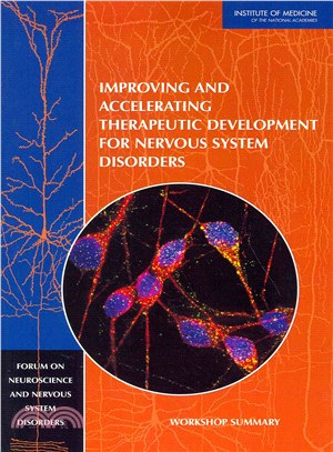 Improving and Accelerating Therapeutic Development for Nervous System Disorders ― Workshop Summary