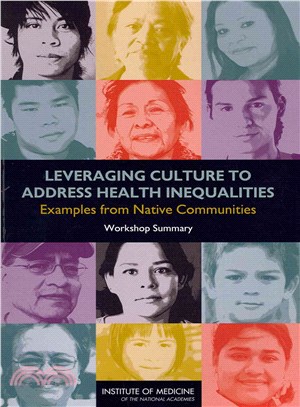 Leveraging Culture to Address Health Inequalities ― Examples from Native Communities: Workshop Summary