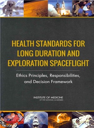 Health Standards for Long Duration and Exploration Spaceflight ― Ethics Principles, Responsibilities and Decision Framework