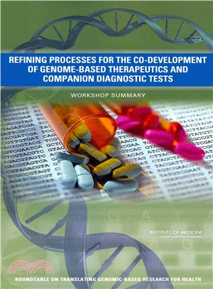 Refining Processes for the Co-development of Genome-based Therapeutics and Companion Diagnostic Tests ― Workshop Summary