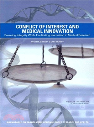 Conflict of Interest and Medical Innovation ― Ensuring Integrity While Facilitating Innovation in Medical Research, Workshop Summary