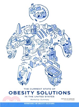 The Current State of Obesity Solutions in the United States ― Workshop Summary
