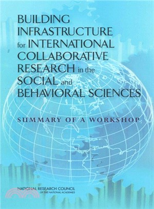 Building Infrastructure for International Collaborative Research in Social and Behavioral Sciences ― Summary of a Workshop