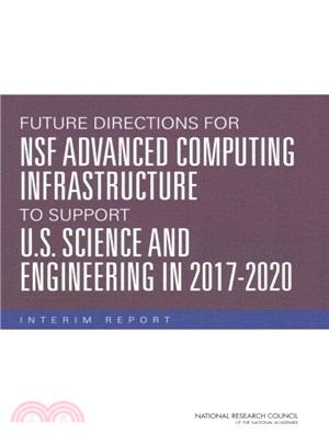 Future Directions for NSF Advanced Computing Infrastructure to Support U.S. Science and Engineering in 2017-2020 ─ Interim Report