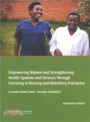 Empowering Women and Strengthening Health Systems and Services Through Investing in Nursing and Midwifery Enterprise ― Lessons from Lower-income Countries: Workshop Summary