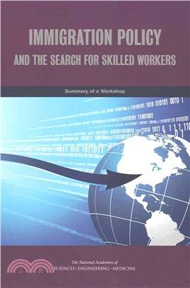 Immigration Policy and the Search for Skilled Workers ― Summary of a Workshop
