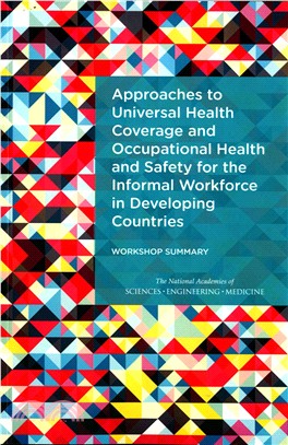 Approaches to Universal Health Coverage and Occupational Health and Safety for the Informal Workforce in Developing Countries ― Workshop Summary