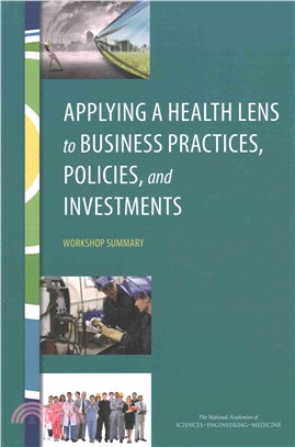 Applying a Health Lens to Business Practices, Policies, and Investments ― Workshop Summary