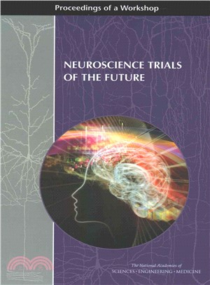 Neuroscience Trials of the Future ― Proceedings of a Workshop