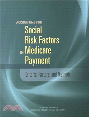 Accounting for Social Resk Factors in Medicare Payment ─ Criteria, Factors, and Methods