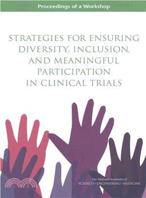 Strategies for Ensuring Diversity, Inclusion, and Meaningful Participation in Clinical Trials ― Proceedings of a Workshop