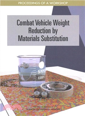 Combat Vehicle Weight Reduction by Materials Substitution ― Proceedings of a Workshop