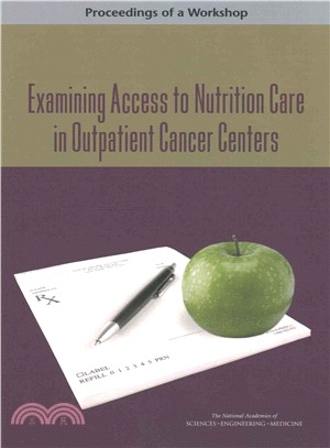 Examining Access to Nutrition Care in Outpatient Cancer Centers ― Proceedings of a Workshop