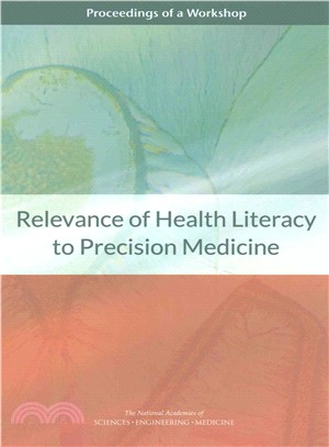 Relevance of Health Literacy to Precision Medicine ― Proceedings of a Workshop