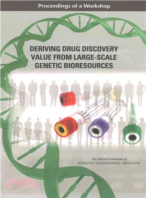 Deriving Drug Discovery Value from Large-Scale Genetic Bioresources ─ Proceedings of a Workshop