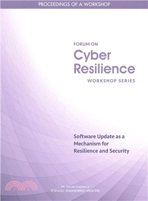 Software Update As a Mechanism for Resilience and Security ― Proceedings of a Workshop