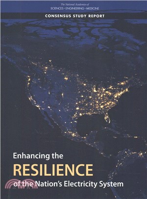 Enhancing the Resilience of the Nation's Electricity System ─ A Consensus Study Report