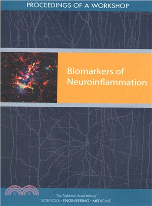 Biomarkers of Neuroinflammation ─ Proceedings of a Workshop