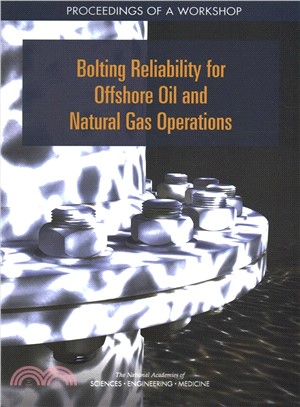Bolting Reliability for Offshore Oil and Natural Gas Operations ― Proceedings of a Workshop