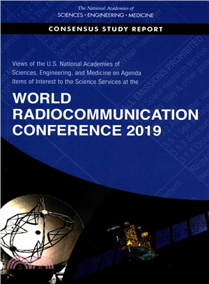 Views of the U.s. National Academies of Sciences, Engineering, and Medicine on Agenda Items of Interest to the Science Services at the World Radiocommunication Conference 2019