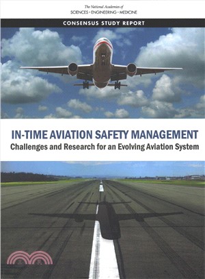 In-time Aviation Safety Management ― Challenges and Research for an Evolving Aviation System