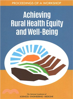 Achieving Rural Health Equity and Well-being ― Proceedings of a Workshop