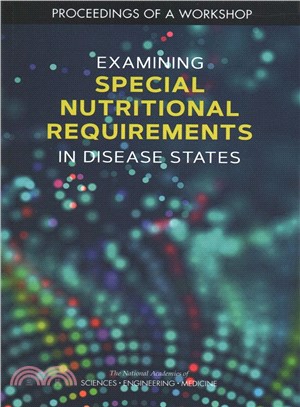 Examining Special Nutritional Requirements in Disease States ― Proceedings of a Workshop