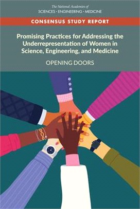 Promising Practices for Addressing the Underrepresentation of Women in Science, Engineering, and Medicine ― Opening Doors