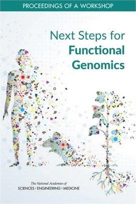 Next Steps for Functional Genomics: Proceedings of a Workshop