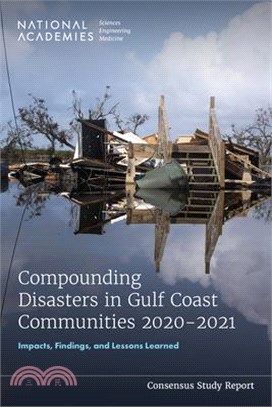 Compounding Disasters in Gulf Coast Communities 2020-2021: Impacts, Findings, and Lessons Learned