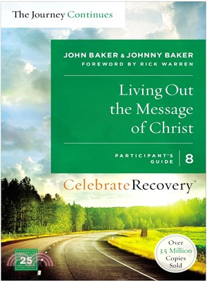 Living Out the Message of Christ ─ The Journey Continues: Participant's Guide: A Recovery Program Based on Eight Principles from the Beatitudes