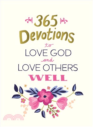 365 Devotions to Love God and Love Others Well