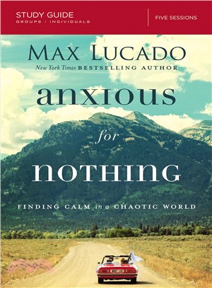Anxious for Nothing ─ Finding Calm in a Chaotic World: Five Sessions