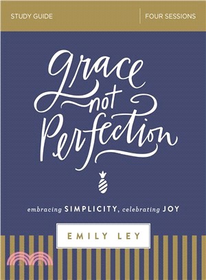 Grace, Not Perfection ― Embracing Simplicity, Celebrating Joy