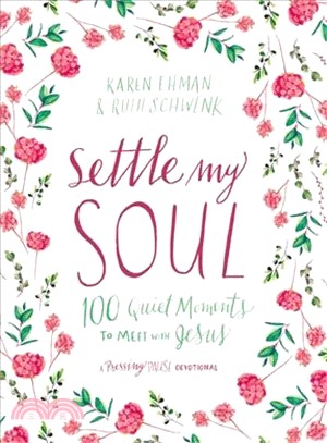 Settle My Soul ― 100 Quiet Moments to Meet With Jesus