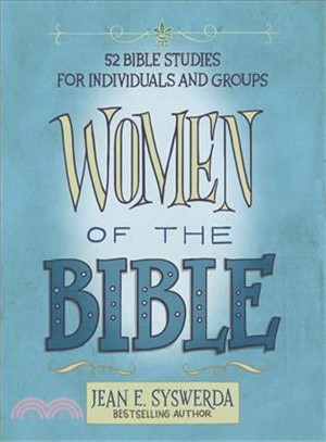 Women of the Bible ― 52 Bible Studies for Individuals and Groups