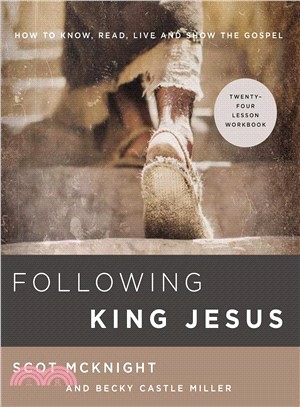 Following King Jesus Workbook ― How to Know, Read, Live, and Show the Gospel