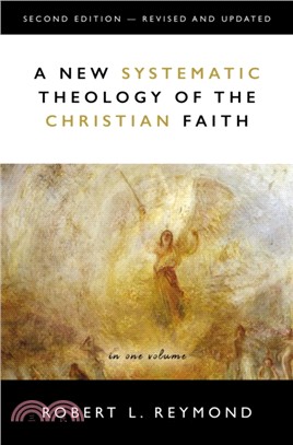 A New Systematic Theology of the Christian Faith：2nd Edition - Revised and Updated