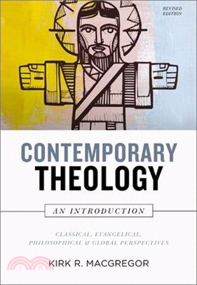 Contemporary Theology ― An Introduction: Classical, Evangelical, Philosophical, and Global Perspectives