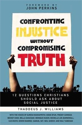 Confronting Injustice Without Compromising Truth ― 12 Questions Christians Should Ask About Social Justice