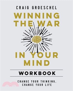 Winning the War in Your Mind Workbook: Change Your Thinking, Change Your Life