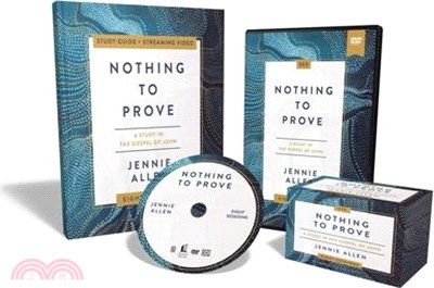 Nothing to Prove Curriculum Kit: A Study in the Gospel of John