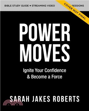 Power Moves Study Guide with DVD：Ignite Your Confidence and Become a Force