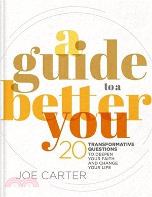 A Guide to a Better You: 20 Transformative Questions to Deepen Your Faith and Change Your Life