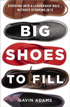 Big Shoes to Fill：Stepping into a Leadership Role...Without Stepping in It