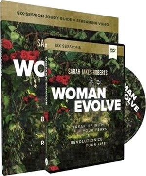 Woman Evolve Study Guide with DVD: Break Up with Your Fears and Revolutionize Your Life