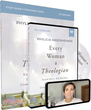 Every Woman a Theologian Study Guide with DVD：Know What You Believe. Live It Confidently. Communicate It Graciously.
