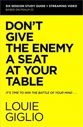 Don't Give the Enemy a Seat at Your Table Study Guide Plus Streaming Video: It's Time to Win the Battle of Your Mind